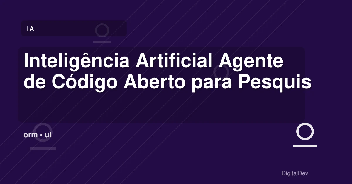 Inteligência Artificial Agente de Código Aberto para Pesquisa Empresarial