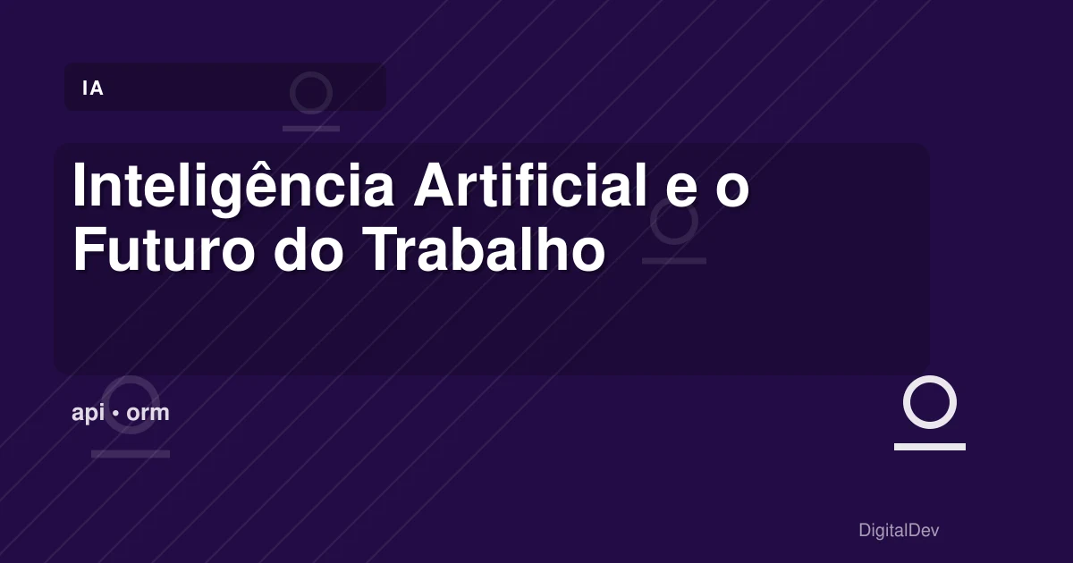 Inteligência Artificial e o Futuro do Trabalho