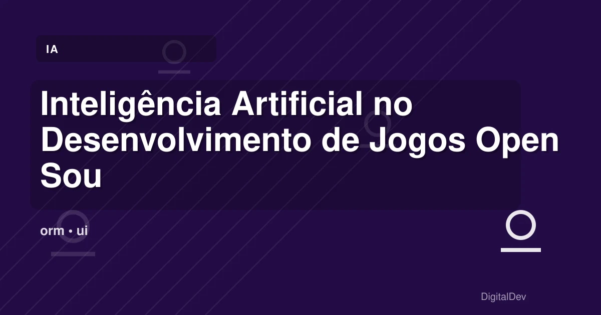 Inteligência Artificial no Desenvolvimento de Jogos Open Source