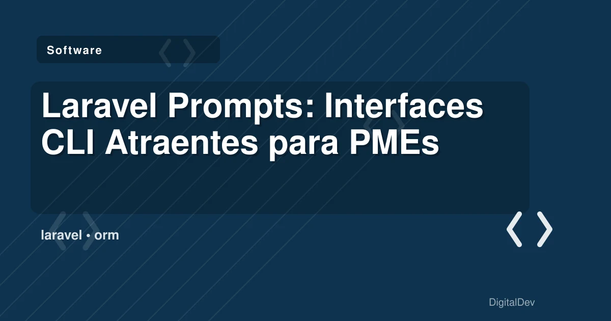 Laravel Prompts: Interfaces CLI Atraentes para PMEs