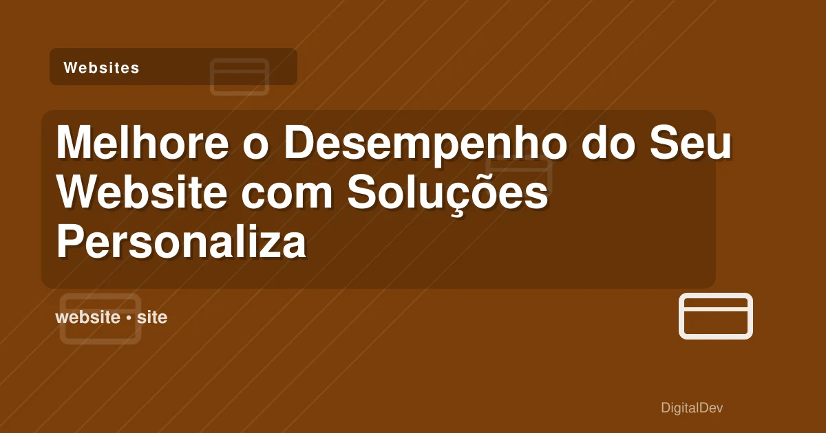 Melhore o Desempenho do Seu Website com Soluções Personalizadas