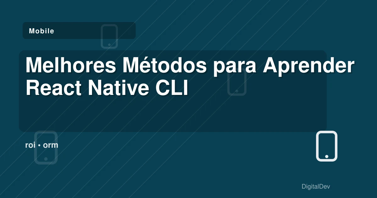 Melhores Métodos para Aprender React Native CLI