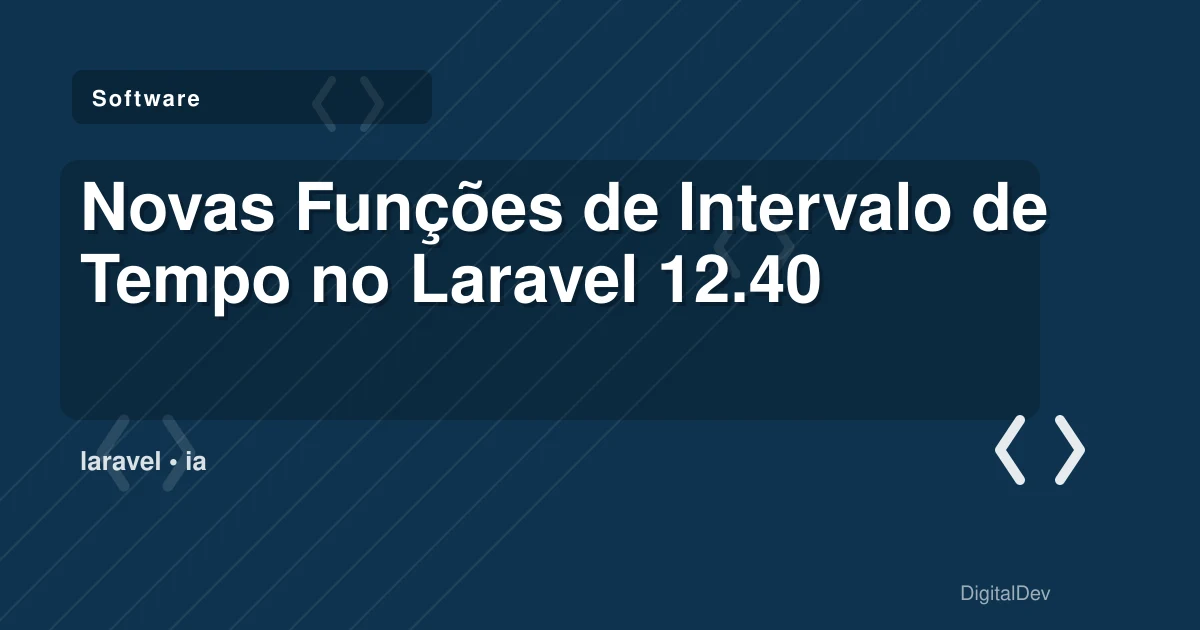 Novas Funções de Intervalo de Tempo no Laravel 12.40