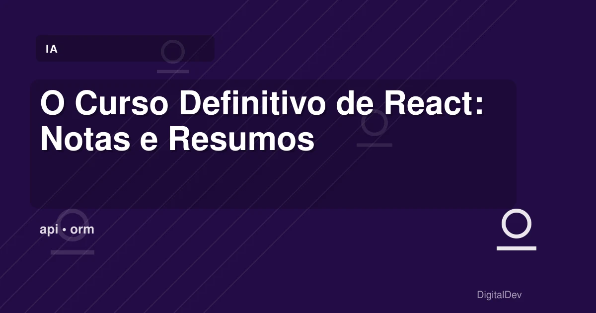 O Curso Definitivo de React: Notas e Resumos
