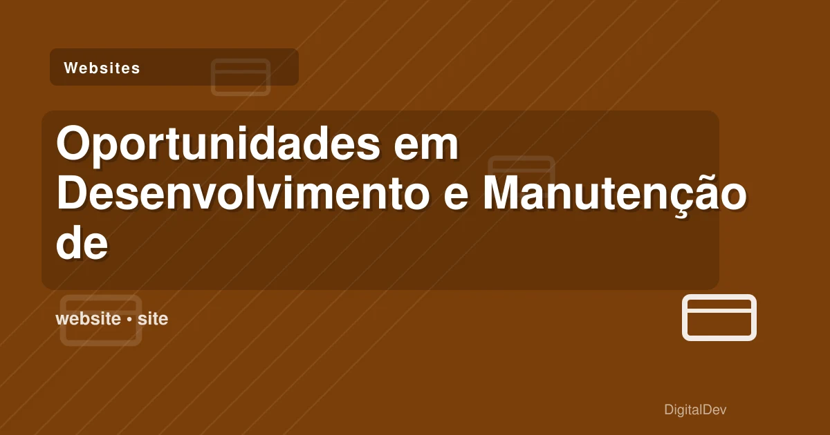 Oportunidades em Desenvolvimento e Manutenção de Websites