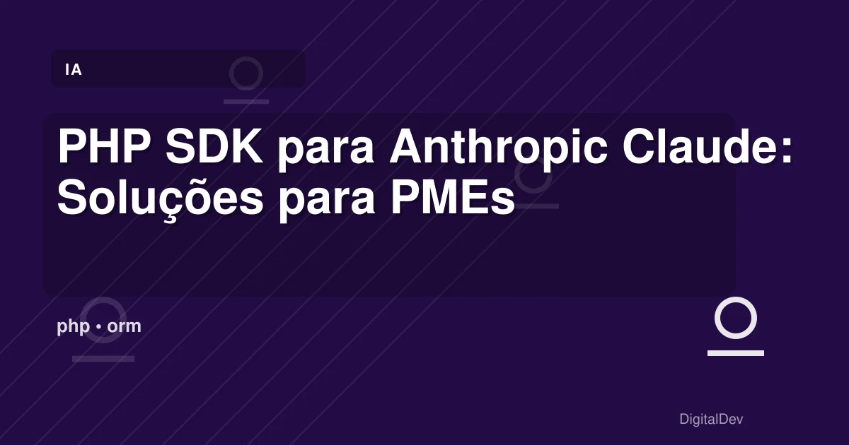PHP SDK para Anthropic Claude: Soluções para PMEs