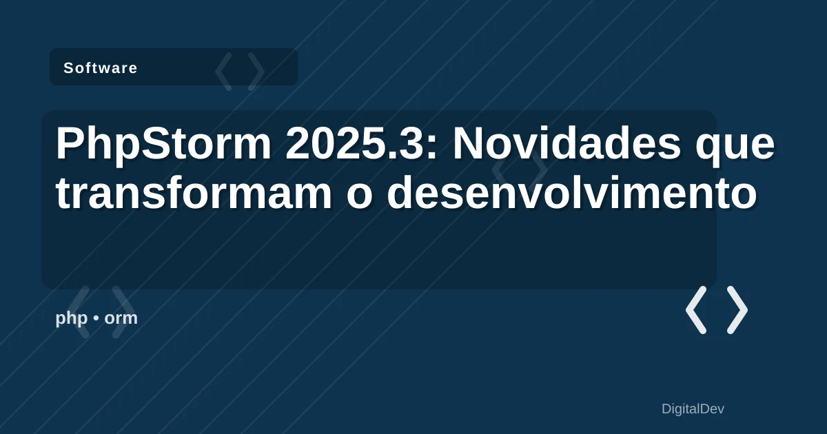 PhpStorm 2025.3: Novidades que transformam o desenvolvimento PHP e Laravel