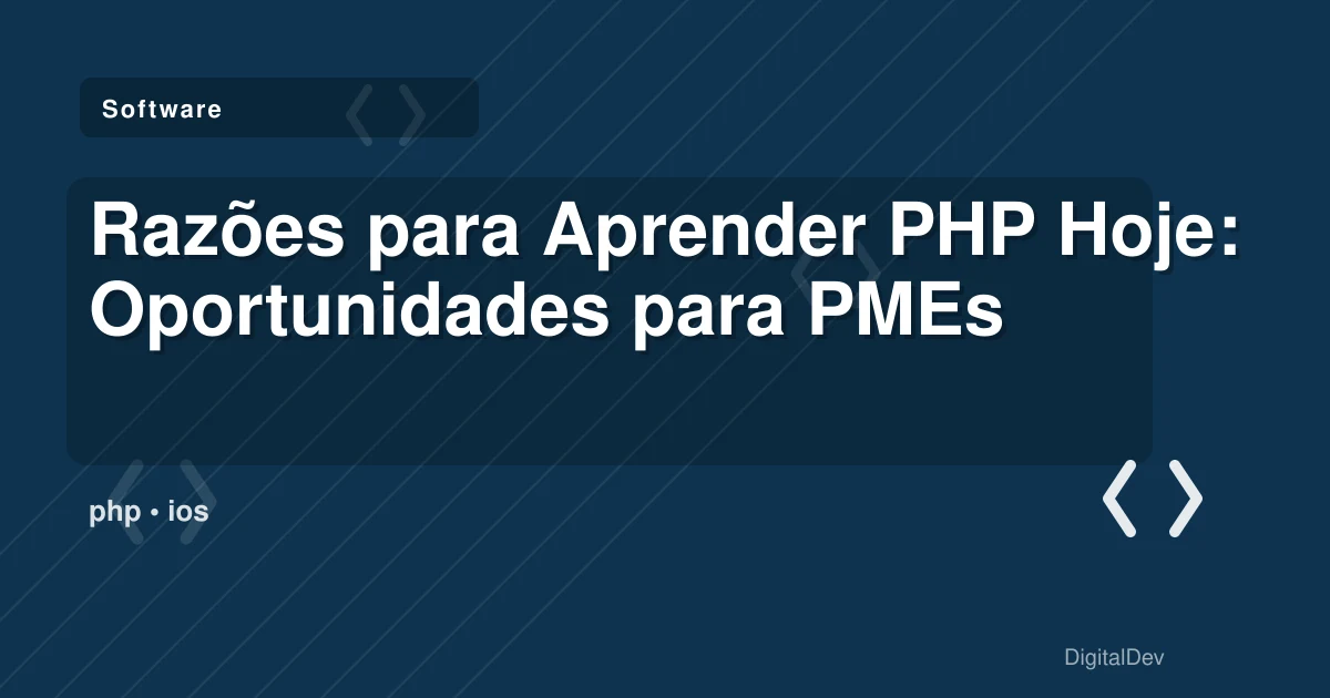 Razões para Aprender PHP Hoje: Oportunidades para PMEs