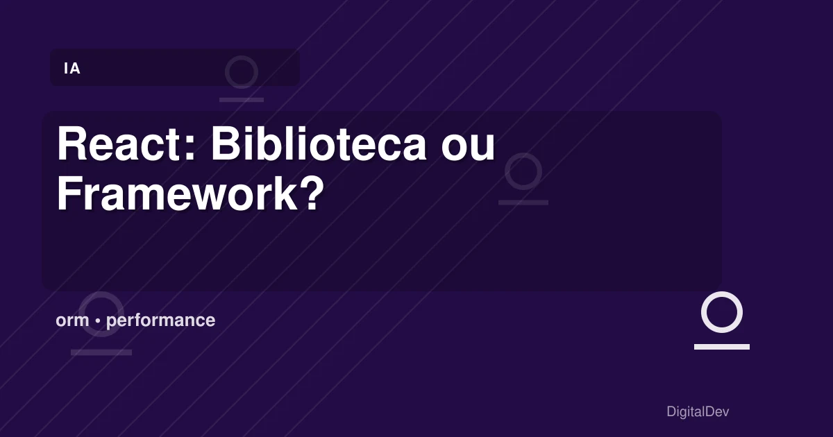 React: Biblioteca ou Framework?