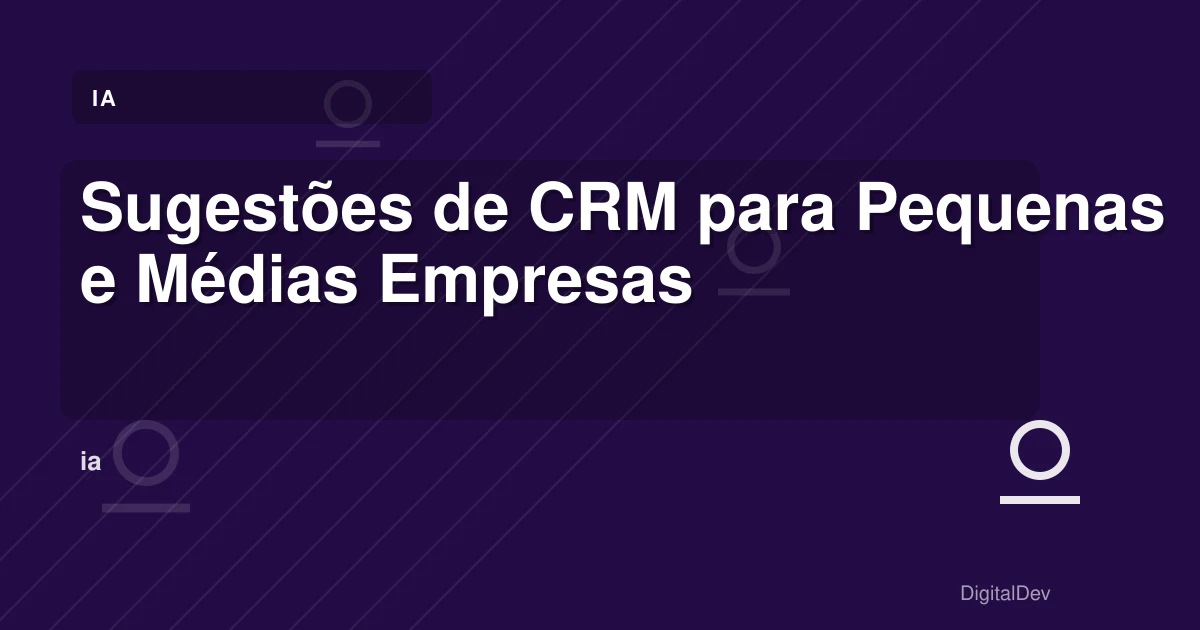 Sugestões de CRM para Pequenas e Médias Empresas