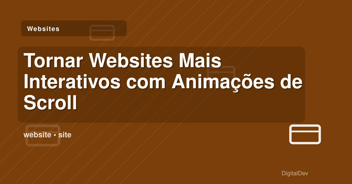 Tornar Websites Mais Interativos com Animações de Scroll em React
