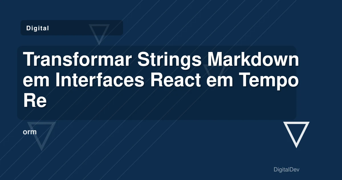 Transformar Strings Markdown em Interfaces React em Tempo Real