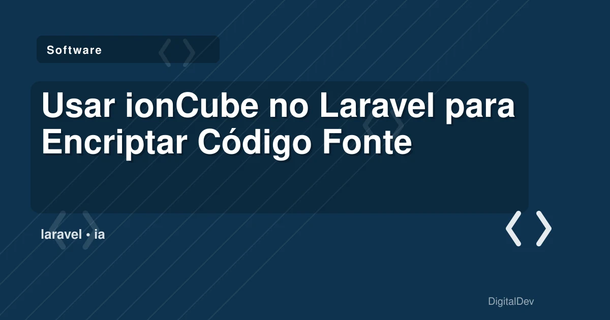 Usar ionCube no Laravel para Encriptar Código Fonte